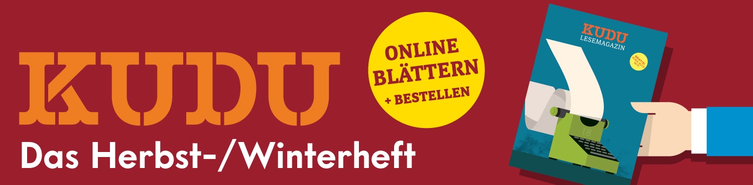 Hier geht es zum Blätterkatalog unseres Lesemagazins KUDU