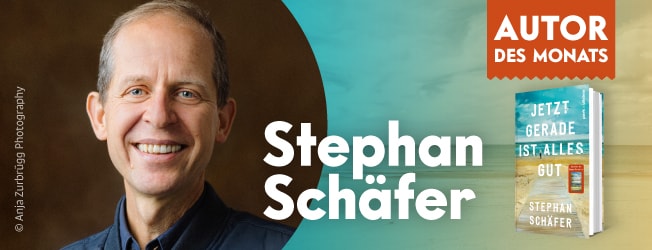 Autor des Monats ist Stephan Schäfer mit "Jetzt gerade ist alles gut"